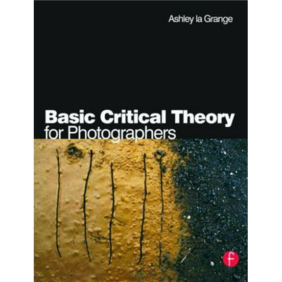 Pre-Owned Basic Critical Theory for Photographers (Paperback) 0240516524 9780240516523