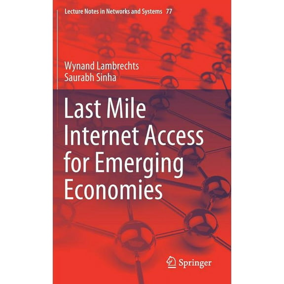 Lecture Notes in Networks and Systems Last Mile Internet Access for Emerging Economies, Book 77, (Hardcover)