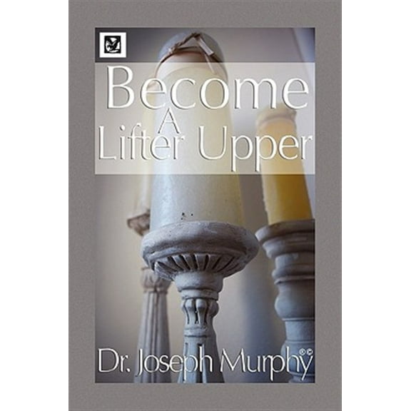 Become a Lifter-Upper (Paperback)