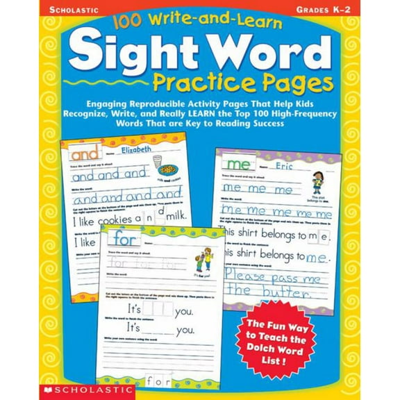 100 Write-And-Learn Sight Word Practice Pages: Engaging Reproducible Activity Pages That Help Kids Recognize, Write, and Really LEARN the Top 100 High-Frequency Words That Are Key to Reading Succe...