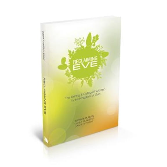 Pre-Owned Reclaiming Eve: The Identity and Calling of Women in the Kingdom of God (Paperback) 0834132265 9780834132269