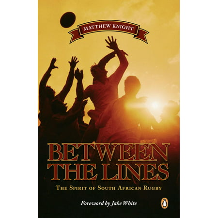 Between the Lines - The Spirit of South African Rugby - (Best Rugby Schools In South Africa)
