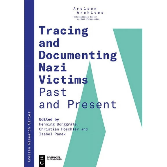 Arolsen Research Tracing and Documenting Nazi Victims Past and Present, Book 1, (Paperback)