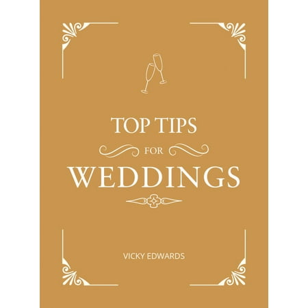Top Tips for Weddings : A Beginner's Guide to Planning Your Dream