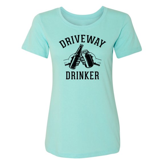Driveway Drinker - Cheers! Womens crewneck tee