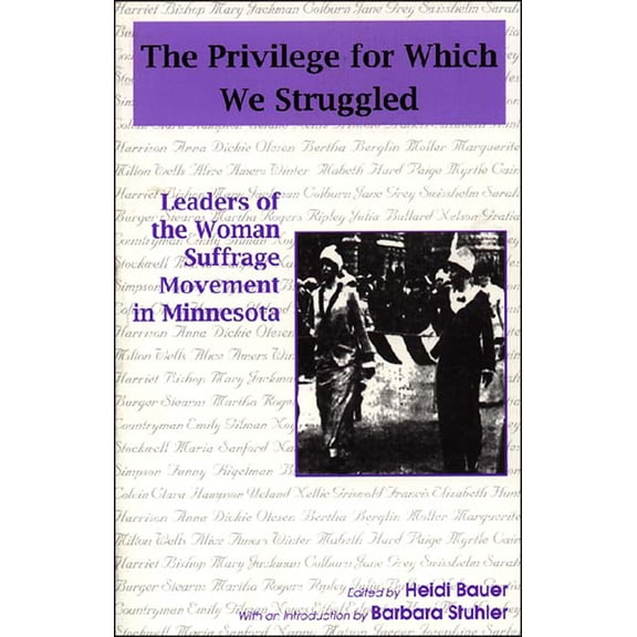 Privilege for Which We Struggled : Woman Suffrage Leaders Of Minnesota (Paperback)