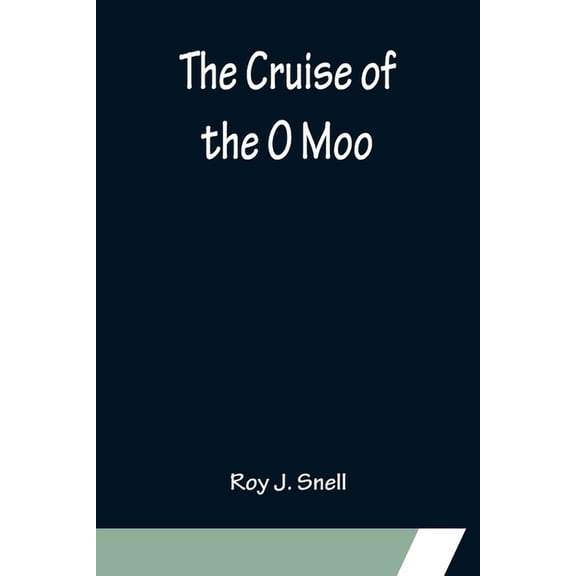 The Cruise of the O Moo, (Paperback)