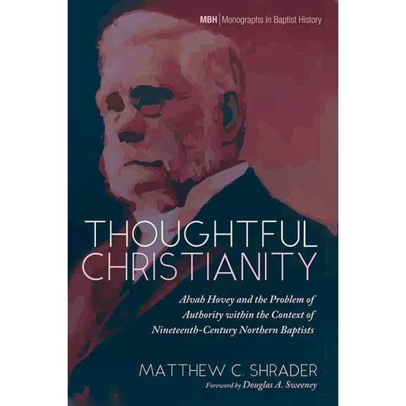 Monographs in Baptist History: Thoughtful Christianity (Paperback)