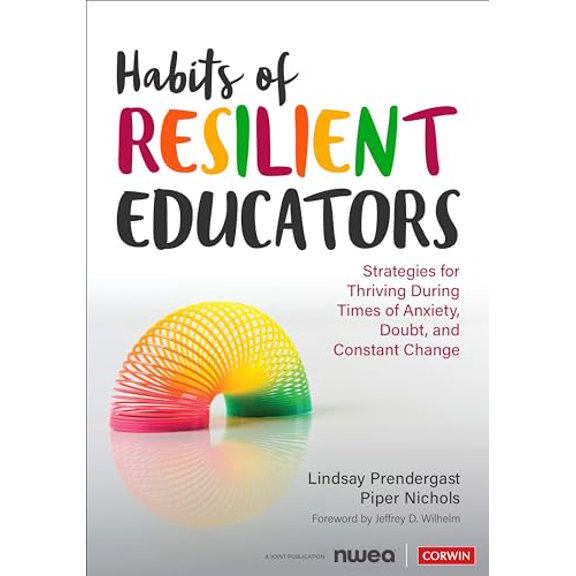 Pre-Owned Habits of Resilient Educators: Strategies for Thriving During Times of Anxiety, Doubt, and Constant Change (Paperback) 1071919237 9781071919231