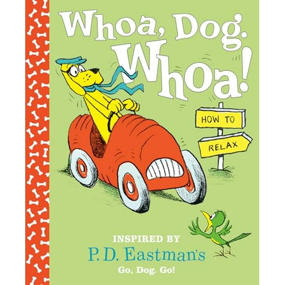 Pre-Owned Whoa, Dog. Whoa! How to Relax: Inspired by P.D. Eastman's Go, Dog. Go! Paperback