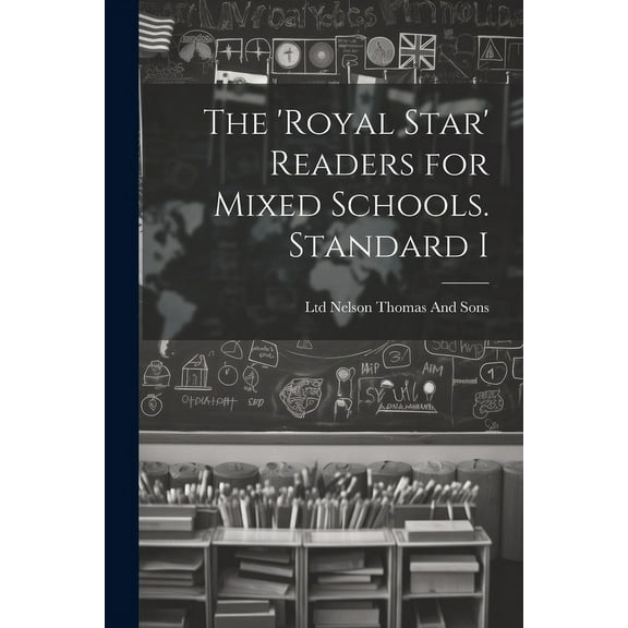 The 'Royal Star' Readers for Mixed Schools. Standard I, (Paperback)