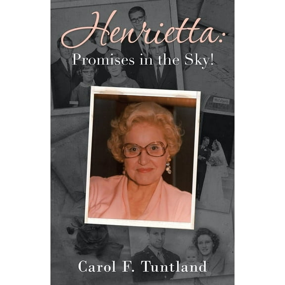 Henrietta: Promises in the Sky! (Paperback) by Carol F Tuntland
