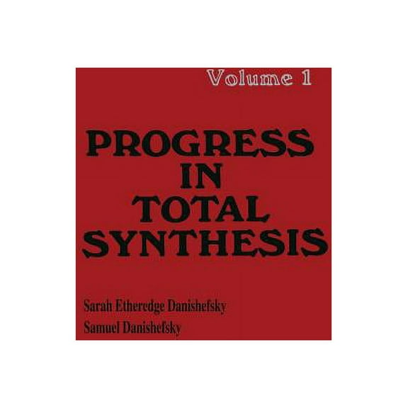 Progress in Total Synthesis: Volume 1, (Paperback)