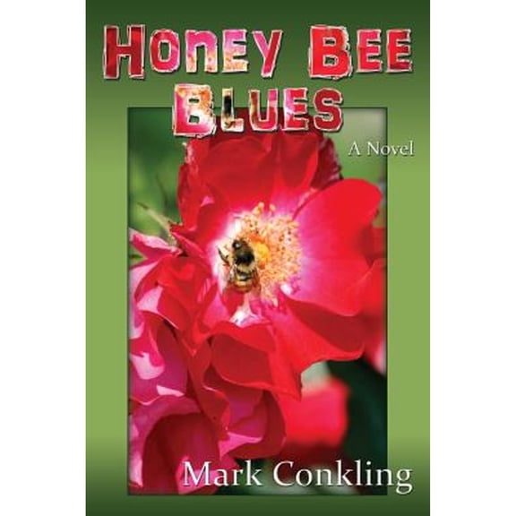 Honey Bee Blues (Paperback) by Mark Conkling