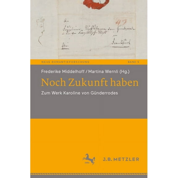 Neue Romantikforschung Noch Zukunft Haben: Zum Werk Karoline Von GÃ¼nderrodes, Book 5, (Paperback)