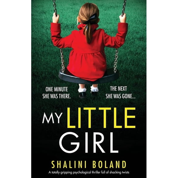 My Little Girl: A totally gripping psychological thriller full of shocking twists, (Paperback)