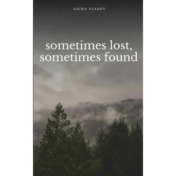 sometimes lost, sometimes found (Paperback)