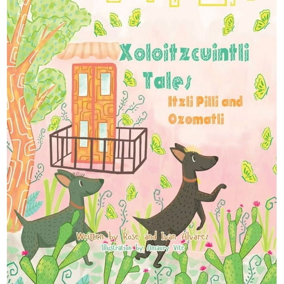 Xoloitzcuintli Tales Itzli Pilli and Ozomatli, (Hardcover)