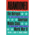 thumbnail image 1 of Pre-Owned Abandoned: The Betrayal of the American Middle Class Since World War II (Paperback) 1568330227 9781568330228, 1 of 1