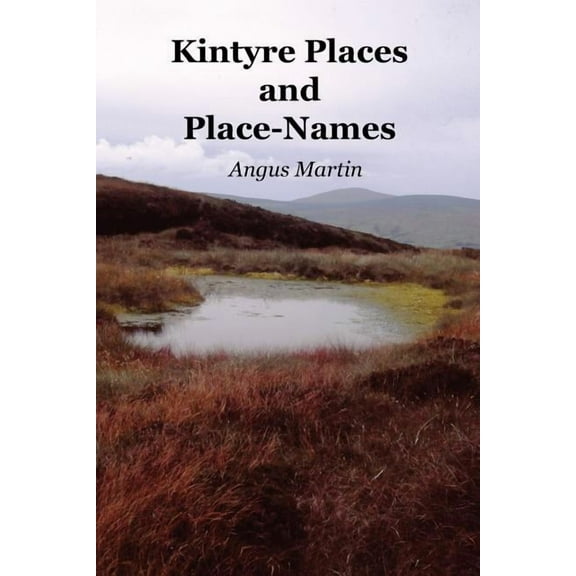 Kintyre Places and Place-Names (Paperback)