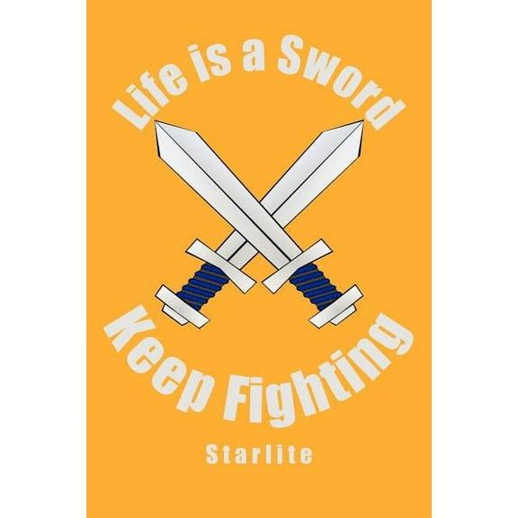 Life is a Sword, Keep Fighting (Paperback)