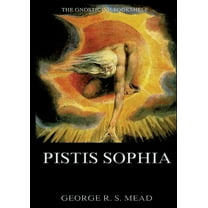 Pistis Sophia: Historically Annotated Edition, (Paperback)