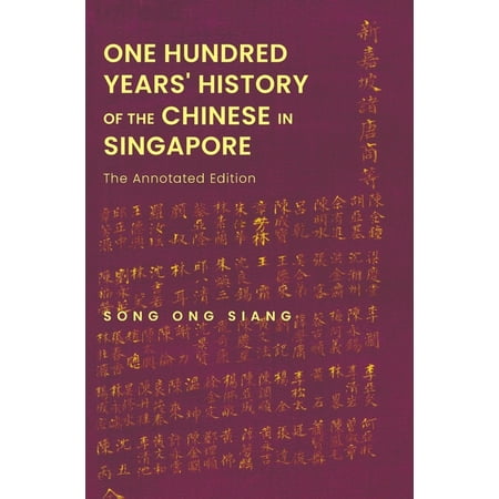 One Hundred Years' History of the Chinese in Singapore: The Annotated Edition (Hardcover)