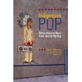 thumbnail image 1 of Indigenous Pop: Native American Music from Jazz to Hip Hop, 1 of 1