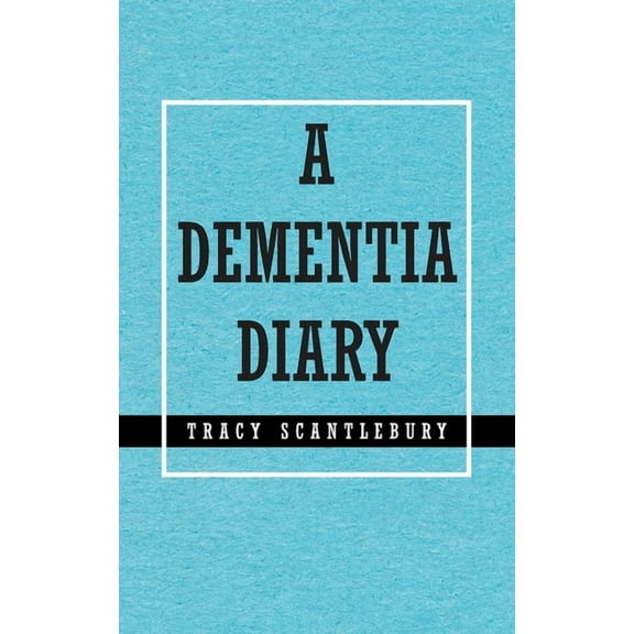 A Dementia Diary, (Paperback)
