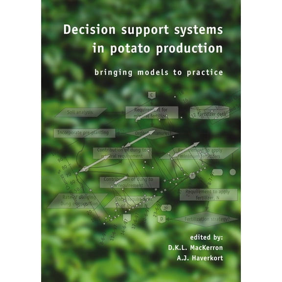 Decision Support Systems in Potato Production: Bringing Models to Practice, (Paperback)
