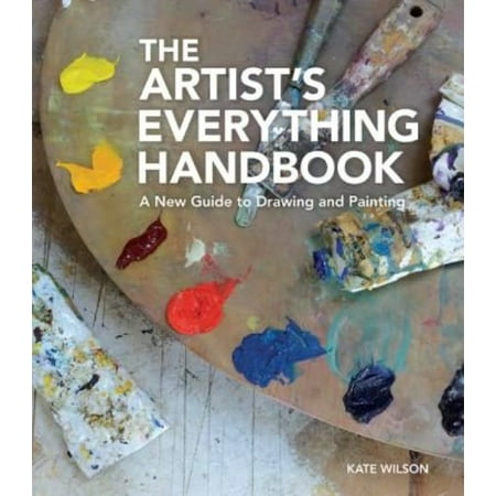The Artist's Everything Handbook: A New Guide to Drawing and Painting