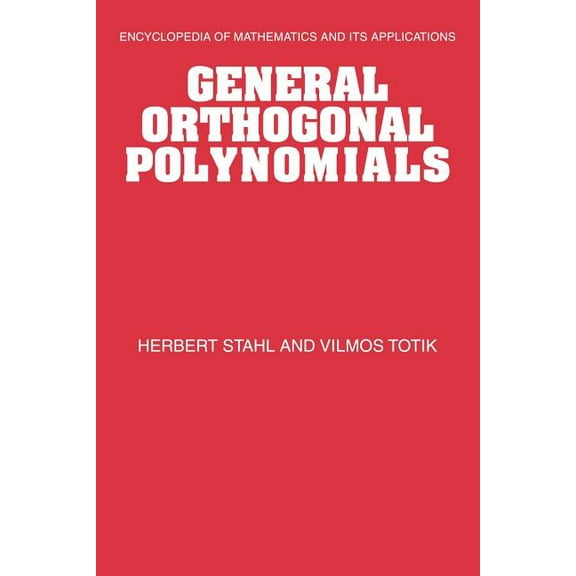 Encyclopedia of Mathematics and Its Appl General Orthogonal Polynomials, Book 43, (Paperback)