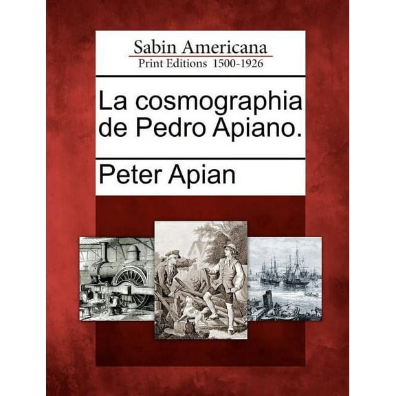 La cosmographia de Pedro Apiano. (Paperback)