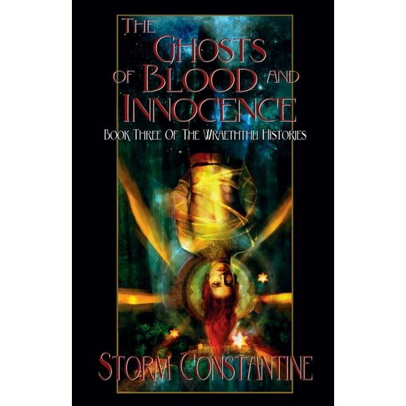 The Ghosts of Blood and Innocence (Paperback) by Storm Constantine