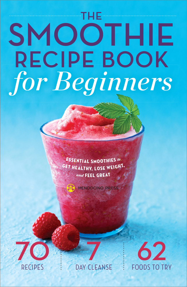 Pre-Owned The Smoothie Recipe Book for Beginners: Essential Smoothies to Get Healthy, Lose Weight, and Feel Great (Paperback) 1623153328 9781623153328