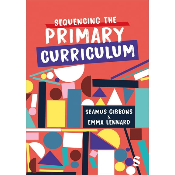 Sequencing the Primary Curriculum, (Hardcover)