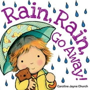Rain Rain Go Away (Board Book)