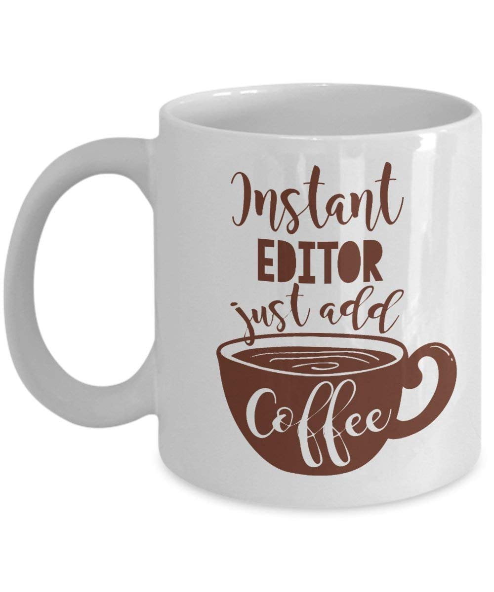 Instant Editor Coffee & Tea Gift Mug Cup For The Best Video Editor