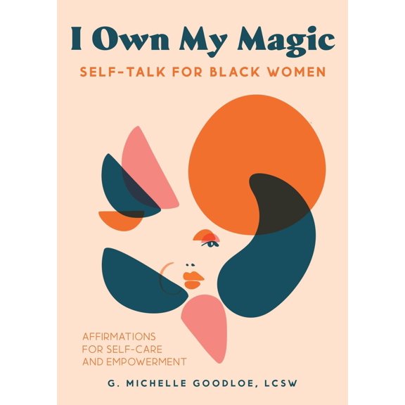 Pre-Owned I Own My Magic: Self-Talk for Black Women: Affirmations for Self-Care and Empowerment (Hardcover) 1646043278 9781646043279