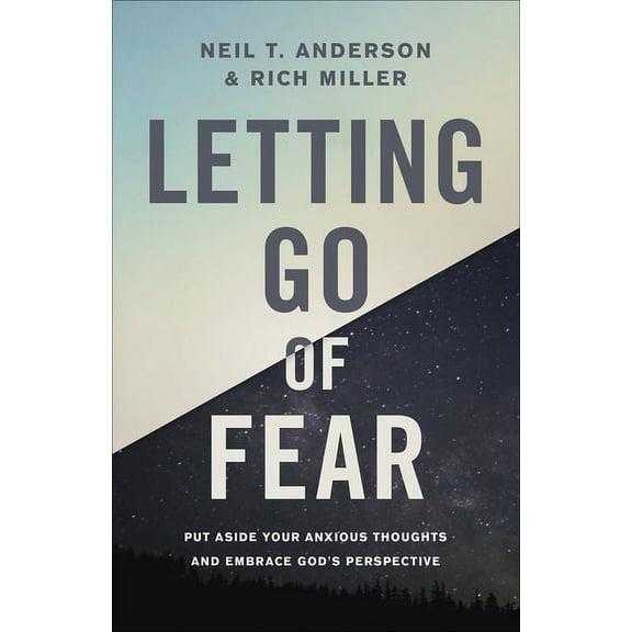 Letting Go of Fear: Put Aside Your Anxious Thoughts and Embrace God's Perspective, (Paperback)