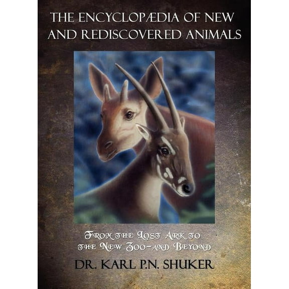 The Encyclopaedia of New and Rediscovered Animals, (Hardcover)