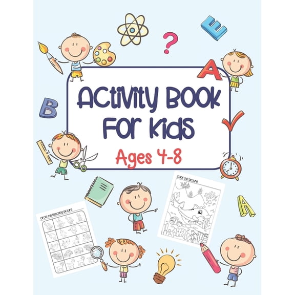 Activity Book For Kids Ages 4-8: A Fun Kids Workbook with Coloring, Mazes, Word Search, Dot to Dot Activities and Much M, (Paperback)