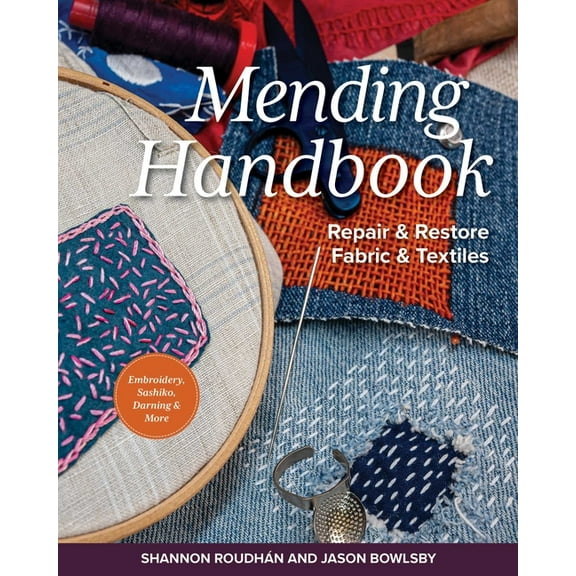 Mending Handbook: Repair & Restore Fabric & Textiles, (Paperback)