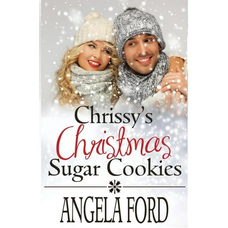 Chrissy's Christmas Sugar Cookies: Sweet Christmas Romance