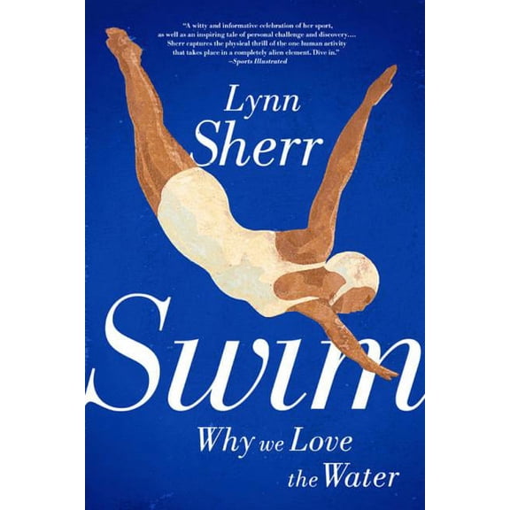 Swim: Why We Love the Water, (Paperback)