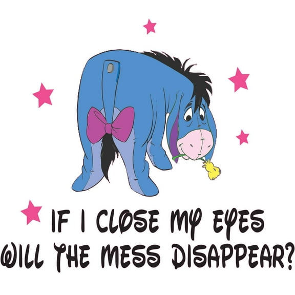 If I Close My Eyes Will The Mess Disappear - 20" x 34" Winnie The Pooh Cartoon Character Eeyore Quotes Vinyl Decal DIY Stick And Peel Home Kids Bedroom Nursery Art Donkey Animal Design Wall Sticker