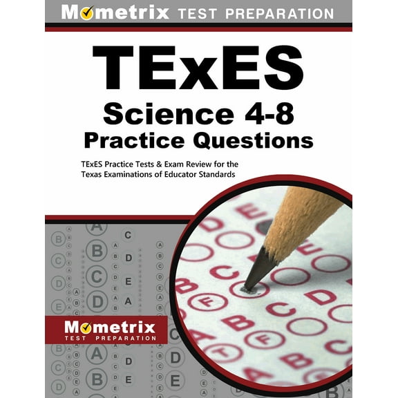 TExES Science 4-8 Practice Questions : TExES Practice Tests & Exam Review for the Texas Examinations of Educator Standards (Paperback)
