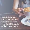 thumbnail image 4 of Lactaid Fast Act Lactase Enzyme, Prevent Gas, Bloating & Diarrhea, 60 ct, 4 of 12