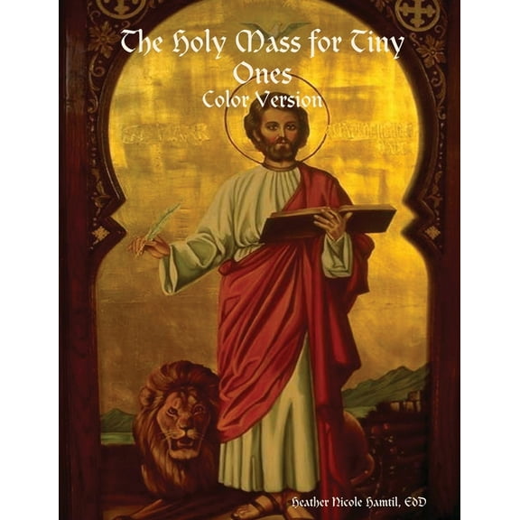 The Holy Mass for Tiny Ones - Color Version, (Paperback)
