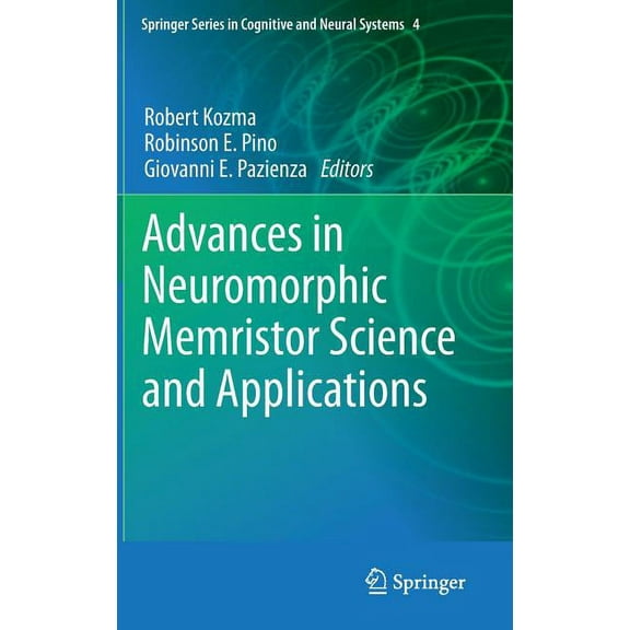 Springer Cognitive and Neural Systems Advances in Neuromorphic Memristor Science and Applications, Book 4, (Hardcover)
